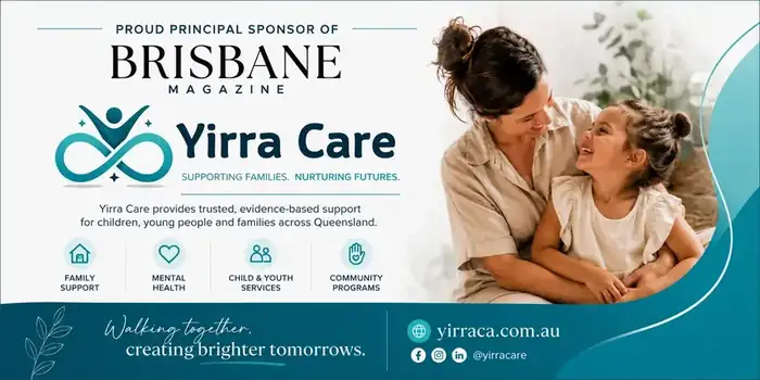 Yirra Care, proud principal sponsor of Brisbane magazine, supporting families and nurturing futures